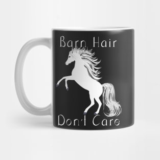 Barn Hair Don't Care - Horse Lovers Mug